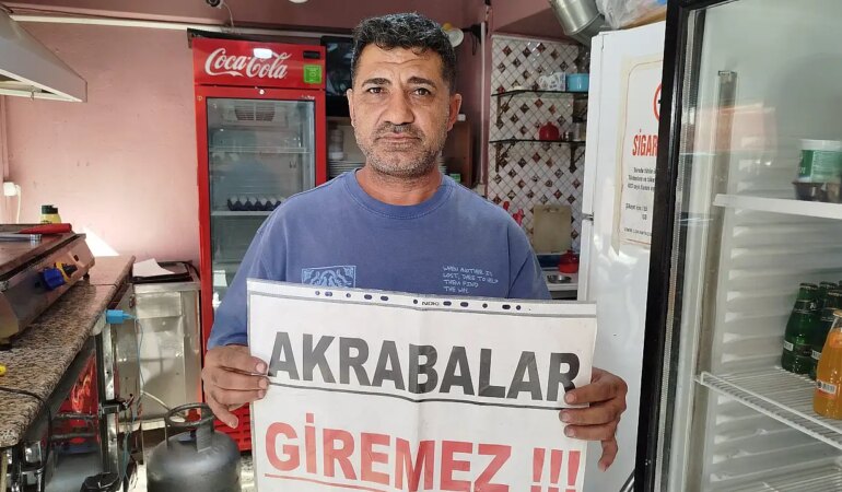 Esnafın Akraba İsyanı: ‘Akrabalar giremez’