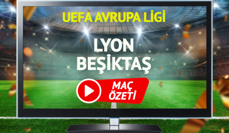 MAÇ ÖZETİ | Lyon Beşiktaş maçı TABİİ Spor geniş özet izle!