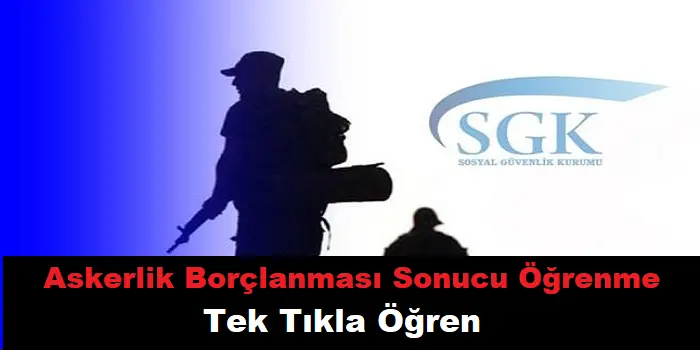 Askerlik Borçlanması Sonucu Öğrenme & Tek Tıkla Öğren