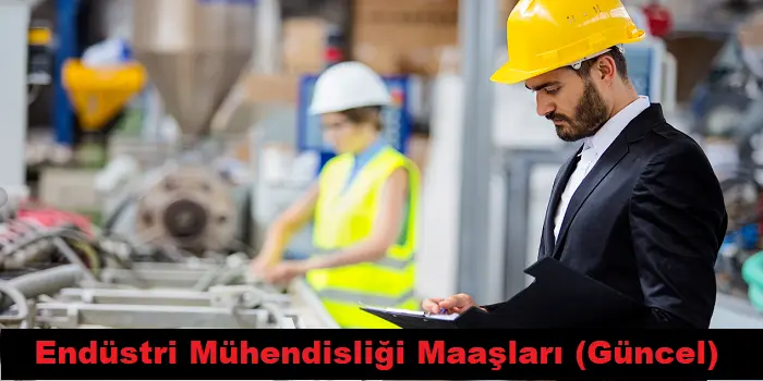 Endüstri Mühendisliği Maaşları 2024 & Ne İş Yapar, İş İmkanları