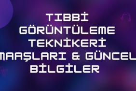 Tıbbi Görüntüleme Teknikeri Maaşları 2024: Güncel Bilgiler