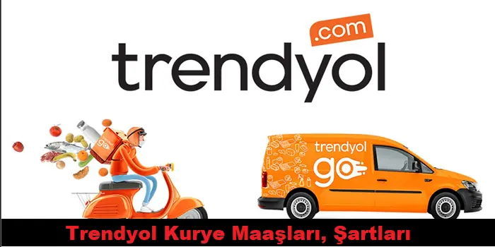 Trendyol Kurye Maaşları ve Şartlar: 2024 Güncel Rehberi