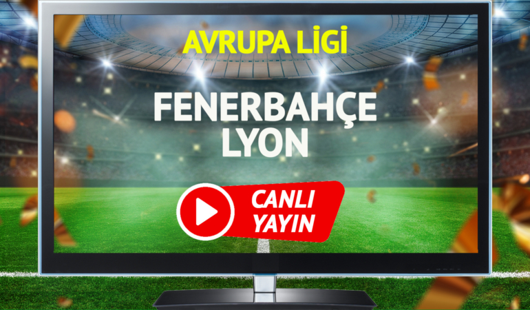 CANLI YAYIN | Fenerbahçe Lyon maçı TRT şifresiz canlı izle!