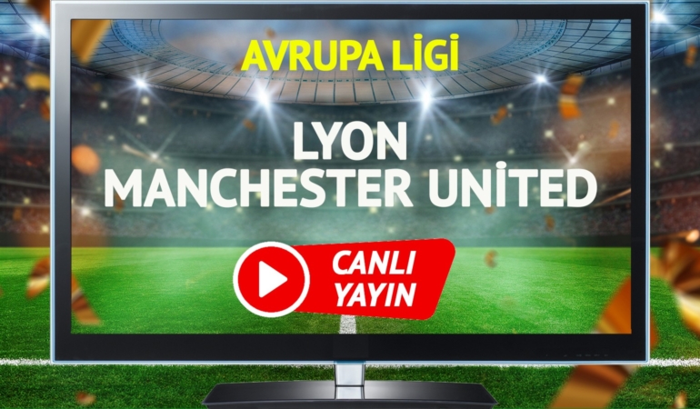 CANLI YAYIN | Lyon Manchester United maçı tabii Spor canlı izle!