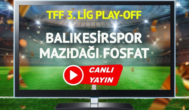 CANLI YAYIN | Balıkesirspor Mazıdağı Fosfat SK maçı HT Spor canlı izle!