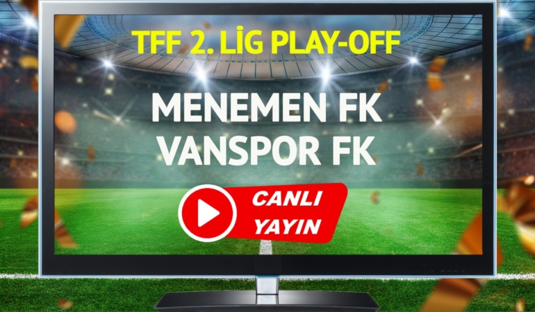 CANLI YAYIN | Menemen FK Vanspor FK maçı HT Spor canlı izle!