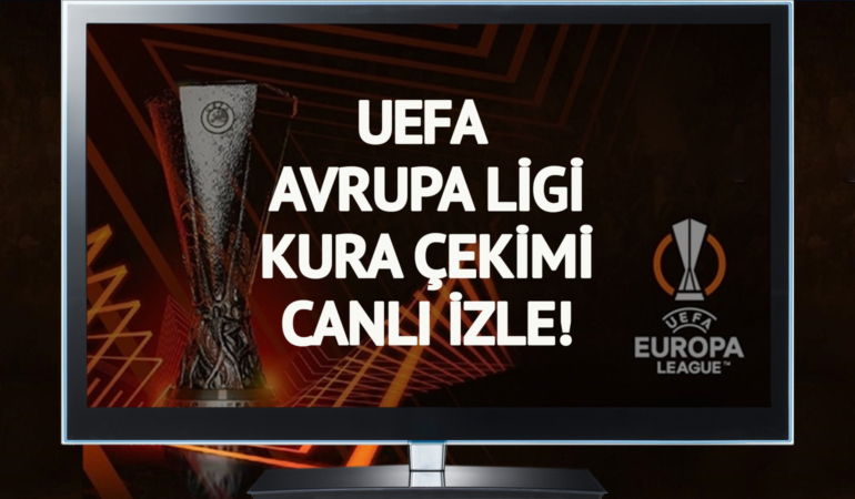 CANLI YAYIN | UEFA Avrupa Ligi Kura Çekimi