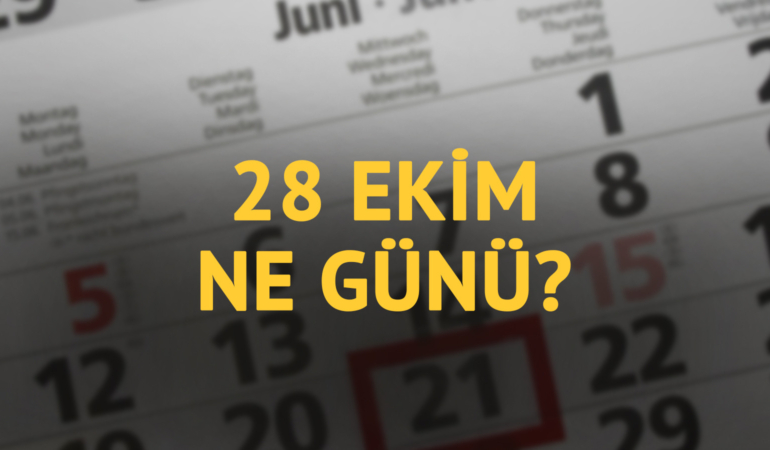28 Ekim ne günü? 28 Ekim’in anlam ve önemi ne?
