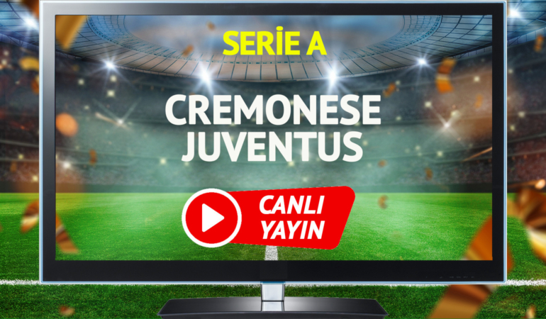 CANLI YAYIN | Cremonese Juventus maçı S Sport canlı izle!