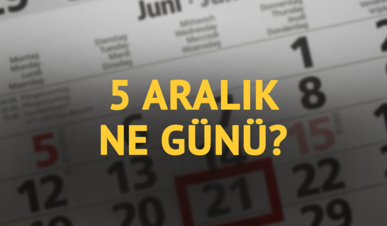 5 Aralık ne günü? 5 Aralık’ın anlam ve önemi ne?