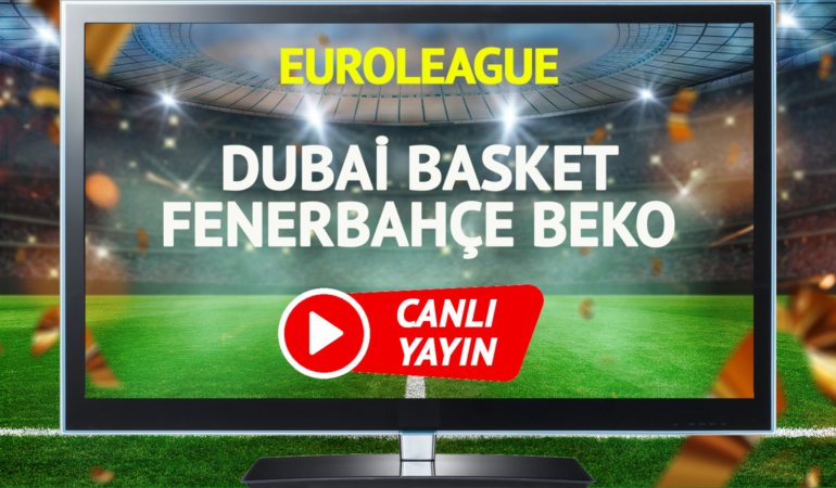 CANLI YAYIN | Dubai Basket Fenerbahçe Beko maçı S Sport canlı izle!