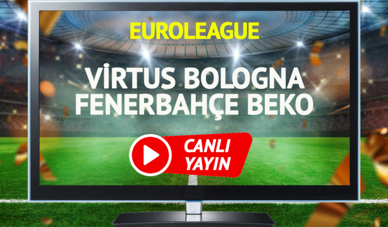 CANLI YAYIN | Virtus Bologna Fenerbahçe Beko maçı S Sport canlı izle!