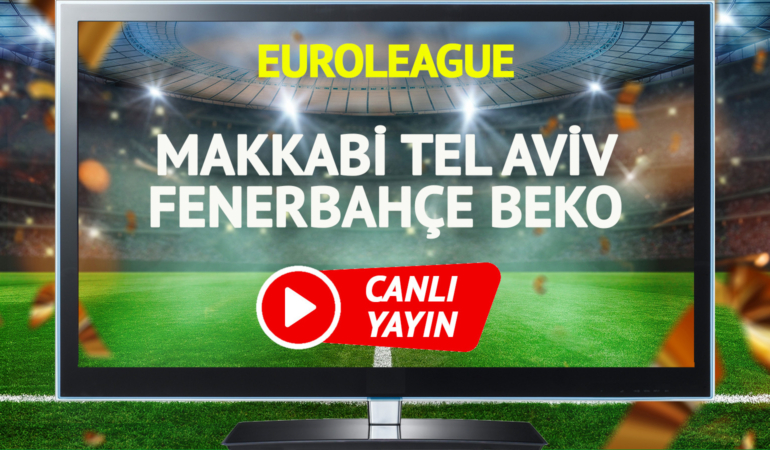 CANLI YAYIN | Makkabi Tel Aviv Fenerbahçe Beko maçı S Sport canlı izle!