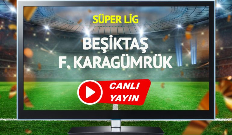 CANLI YAYIN | Beşiktaş Fatih Karagümrük maçı Bein Sports canlı izle!