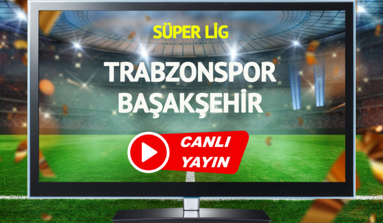 CANLI YAYIN | Trabzonspor Başakşehir maçı Bein Sports canlı izle!