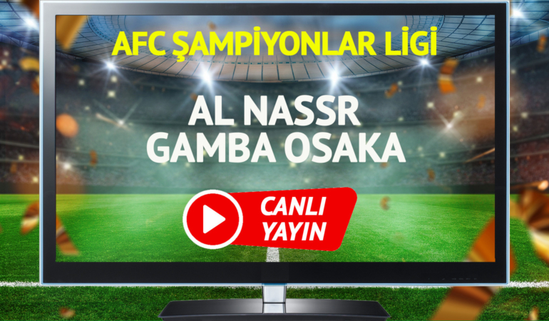 CANLI YAYIN | Al Nassr Gamba Osaka maçı tabii Spor canlı izle!