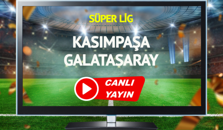 CANLI YAYIN | Kasımpaşa Galatasaray maçı Bein Sports canlı izle!