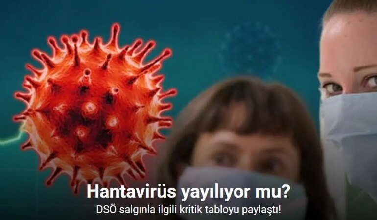 ‘8 vakanın 5’inin hantavirüs olduğu teyit edildi, diğer 3’ü şüpheli vaka’