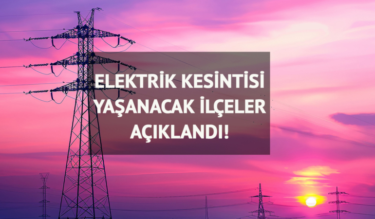 İstanbul’da saatler sürecek elektrik kesintisi olacak