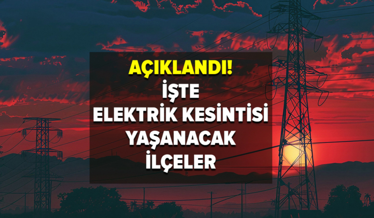 İşte saat saat İstanbul’da elektrik kesintisi olacak o ilçeler